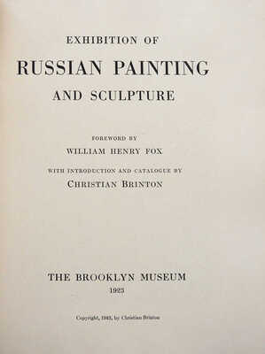 Exhibition of Russian painting and sculpture William Henry Fox with introduction and catalogue by Christian Brinton.
